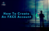 How To Create An FXCE Account